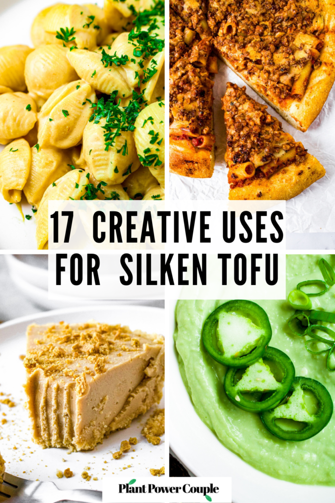 A grid with four photos: shells and cheese, baked ziti pizza, peanut butter pie, avocado ranch; text reads: 17 creative uses for silken tofu